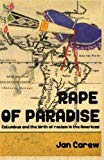 The rape of paradise [Texte imprimé] Columbus and the birth of racism in the Americas Jan Carew.