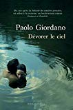 Dévorer le ciel Texte imprimé roman Paolo Giordano traduit de l'italien par Nathalie Bauer