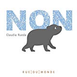 Non Texte imprimé texte et images de Claudia Rueda adapté de l'espagnol par Alain Serres