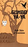 Gumbo ya-ya [Texte imprimé] collection of Louisiana folk tales Compiled By Lyle Saxon; State Director Edward Dreyer, Asst State Director and Robert Tallant, Special Writer