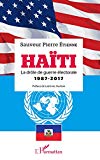 Haïti Texte imprimé la drôle de guerre électorale, 1987-2017 Sauveur Pierre Etienne préface de Laënnec Hurbon