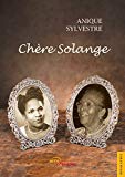 Chère Solange Texte imprimé Anique Sylvestre