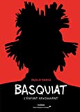 Basquiat Texte imprimé l'enfant rayonnant Paolo Parisi