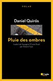 Pluie des ombres Texte imprimé roman Daniel Quirós traduit de l'espagnol (Costa Rica) par Roland Faye