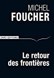 Le retour des frontières Texte imprimé Michel Foucher