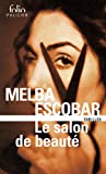 Le salon de beauté Texte imprimé thriller Melba Escobar traduit de l'espagnol (Colombie) par Margot Nguyen Béraud