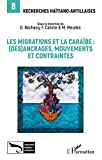 Recherches haitiano antilles 8 Texte imprimé Les Migrations et la caraïbe: (dés) ancrages, mouvements et contraintes sous la dir de B. Béchacq, F. Calixte & M. Meudec