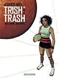 Trish Trash, rollergirl sur Mars 1 Texte imprimé Jessica Abel couleur, Walter