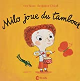 Milo joue du tambour Texte imprimé Eva Susso illustrations Benjamin Chaud traduit du suédois par Marie Valera