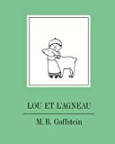 Lou et l'agneau Texte imprimé M.B. Goffstein traduction de Michèle Moreau