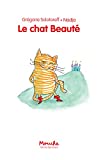 Le chat beauté Texte imprimé Grégoire Solotareff illustrations de Nadja