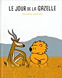 Le jour de la gazelle Texte imprimé Pascal Brissy, Sylvain Diez