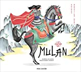 La légende de Mulan Texte imprimé d'après un conte traditionnel chinois Kochka illustrations Donatien Mary