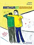 Arthur et Ibrahim Texte imprimé Amine Adjina