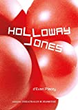 Holloway Jones Texte imprimé Evan Placey traduit de l'anglais (Royaume-Uni) par Adélaïde Pralon