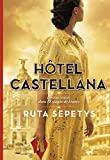 Hôtel Castellana Texte imprimé Ruta Sepetys traduit de l'anglais (Etats-Unis) par Faustina Fiore