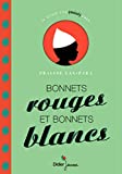 Bonnets rouges et bonnets blancs Texte imprimé un conte guadeloupéen (Marie-Galante) Praline Gay-Para avec le concours littéraire de Céline Murcier
