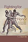 Fighting for honor [Texte imprimé] the history of African martial art traditions in the Atlantic world T.J. Desch Obi