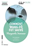 Comment Wang-Fô fut sauvé Texte imprimé Marguerite Yourcenar dossier par Justine Denaud