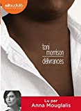 Délivrances Enregistrement sonore Toni Morrison lu par Anna Mouglalis traduit de l'anglais (Etats-Unis) par Christine Laferrière