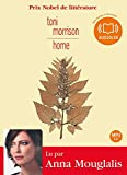 Home Enregistrement sonore Toni Morrison traduit de l'anglais (Etats-Unis) par Christine Laferrière texte intégral lu par Anna Mouglalis