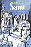 Sami ou La soif de liberté Texte imprimé Rafik Schami traduit de l'allemand par Bernard Friot