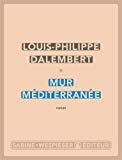 Mur méditerranée Texte imprimé roman Louis-Philippe Dalembert