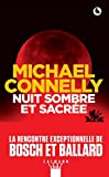 Nuit sombre et sacrée Texte imprimé roman Michael Connelly traduit de l'anglais (États-Unis) par Robert Pépin