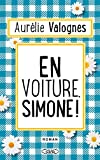 En voiture, Simone ! Texte imprimé roman Aurélie Valognes