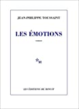 Les émotions Texte imprimé Jean-Philippe Toussaint