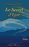 Le secret d'Igor Texte imprimé Contes Dominique Lancastre