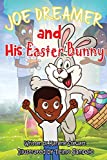 Joe Dreamer and His Easter Bunny [Texte imprimé] Karlene Stewart Telmo Sampaio Illustrator