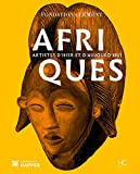 Afriques, artistes d'hier et d'aujourd'hui Texte imprimé sous la direction de Christiane Falgayrettes-Leveau préface de Patrick Chamoiseau