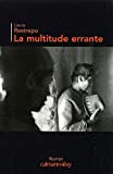 La multitude errante Texte imprimé Laura Restrepo traduit de l'espagnol (Colombie) par Françoise Prébois