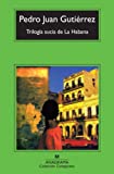 Trilogia sucia de La Habana Texte imprimé Pedro Juan Gutiérrez