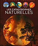Les catastrophes naturelles Texte imprimé Cathy Franco, ill. Jacques Dayan