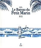 Le bateau du petit marin Texte imprimé Anne Floret illustrations Dominique Bertail