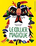 Le collier magique Texte imprimé texte de Souleymane Mbodj illustrations de Magali Attiogbé
