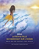 Mina, la petite fille qui marchait sur l'océan mais qui ne pouvait pas nager Texte imprimé textes François Sarano illustrations Marion Sarano