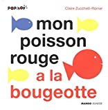 Mon poisson rouge a la bougeotte Texte imprimé Claire Zucchelli-Romer