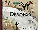 Okavango Texte imprimé le fleuve qui jamais ne trouva la mer Nane & Jean-Luc Vézinet illustrations Suzy Vergez