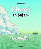 Plume en bateau Texte imprimé Hans de Beer traduit par Anne-Marie Chapouton