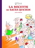 La recette de Sacha Quichon Texte imprimé Anaïs Vaugelade