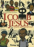 I comb Jesus et autres reportages africains Texte imprimé Jean-Philippe Stassen