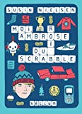 Moi, Ambrose, roi du Scrabble Texte imprimé Susin Nielsen traduit de l'anglais (Canada) par Valérie Le Plouhinec