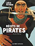 Récits de pirates Texte imprimé histoires racontées par Loïck Peyron avec le concours de Thierry Delahaye illustrations d'Annette Marnat