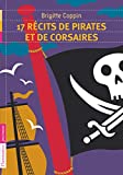 17 récits de pirates et de corsaires Texte imprimé Brigitte Coppin illustrations Frédéric Sochard