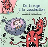 De la rage à la vaccination Texte imprimé texte de Lorraine Joly illustrations de Charlotte Cornudet