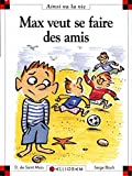 Max veut se faire des amis Texte imprimé Dominique de Saint-Mars illustrations Serge Bloch