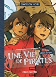 Une vie de pirates Texte imprimé Alain Surget illustrations Annette Marnat